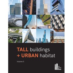 Tall Buildings + Urban Habitat: Volume 5