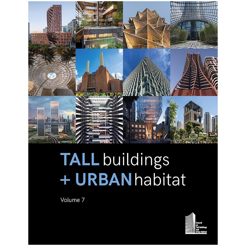 Tall Buildings + Urban Habitat: Volume 7