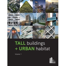 Tall Buildings + Urban Habitat: Volume 1