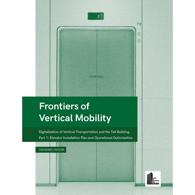 Frontiers of Vertical Mobility: Digitalization of Vertical Transportation and the Tall Building