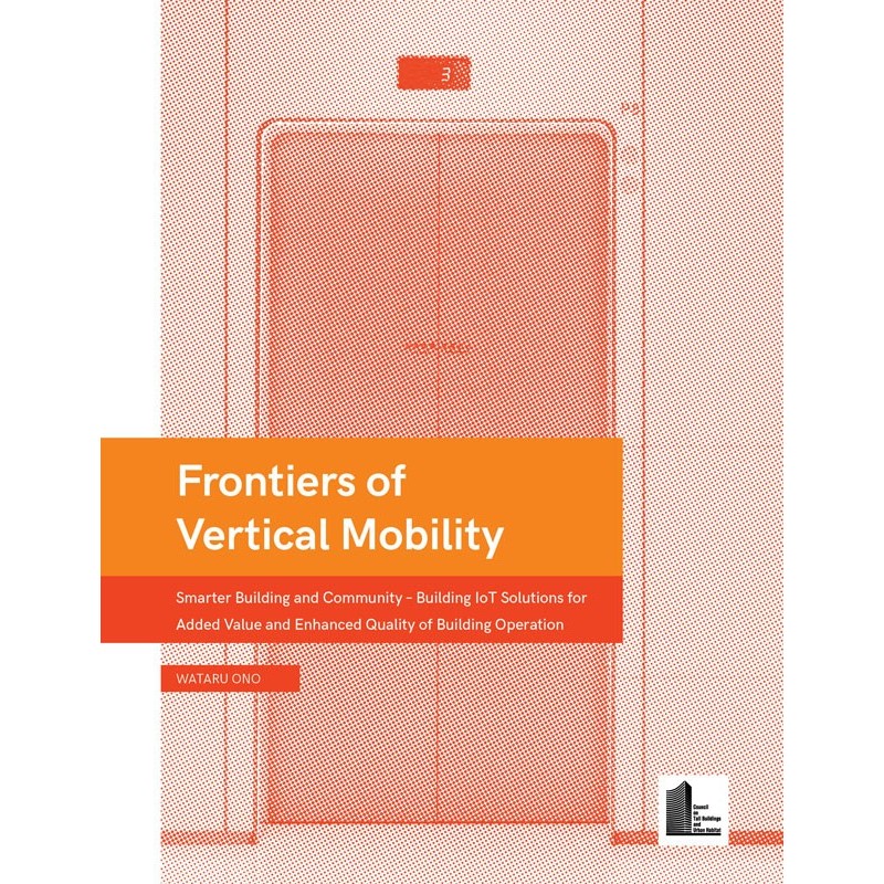 Frontiers of Vertical Mobility: Smarter Building and Community