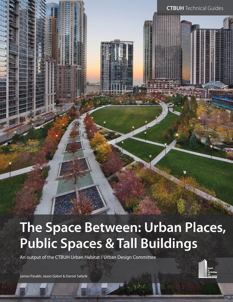 The Space Between: Urban Places, Public Spaces & Tall Buildings