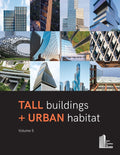 Tall Buildings + Urban Habitat: Volume 5