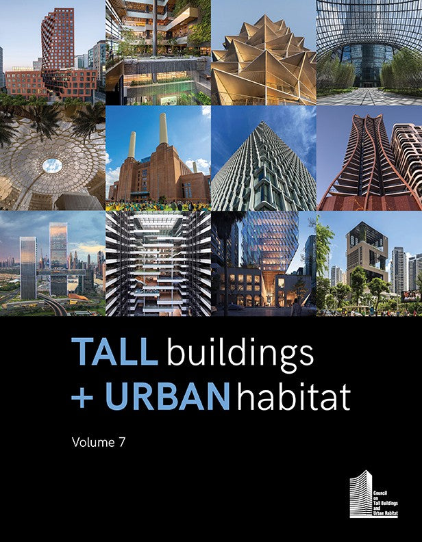 Tall Buildings + Urban Habitat: Volume 7