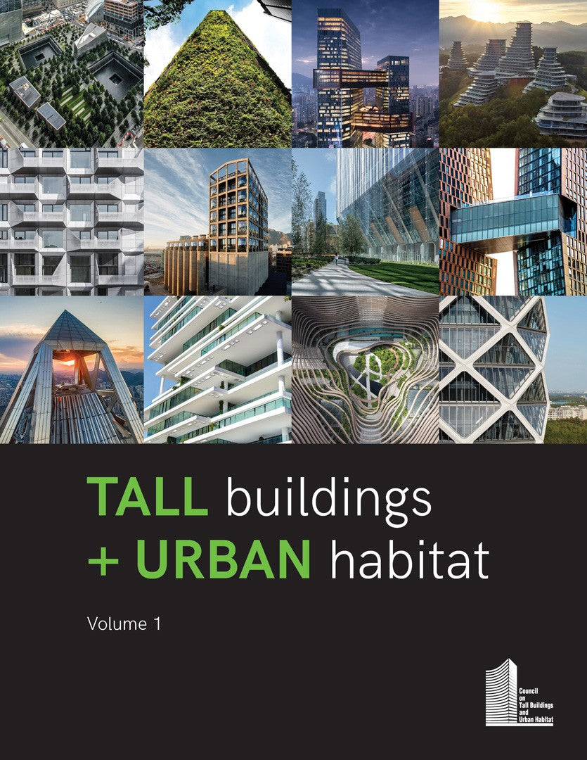 Tall Buildings + Urban Habitat: Volume 1