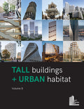 Tall Buildings + Urban Habitat: Volume 8