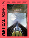 Vertical Urbanism Issue II Q4 2024