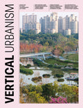 Vertical Urbanism Issue V Q3 2025